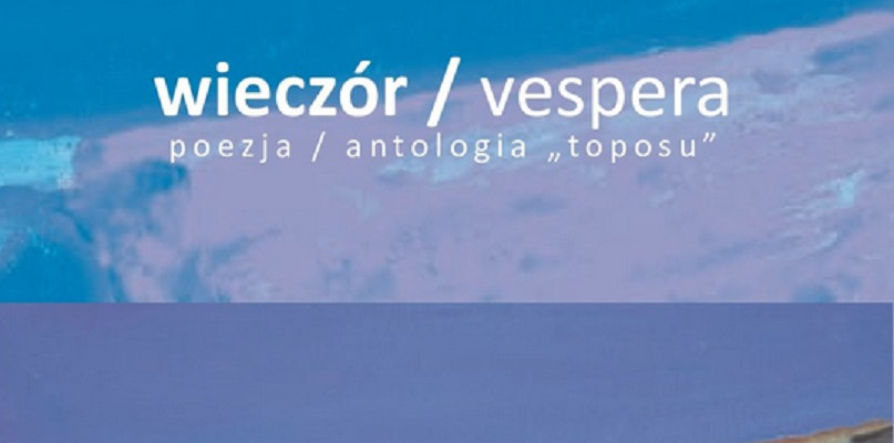 Okładka antologii poezji pt. wieczór / vespera - Biblioteka Toposu